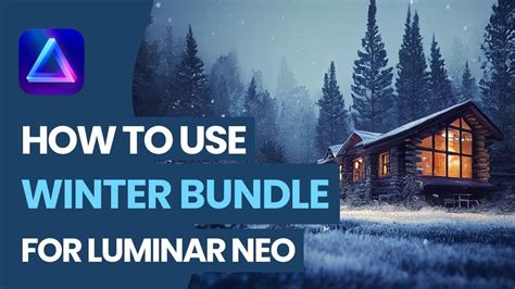 Luminar NEO How To Use WINTER BUNDLE YouTube