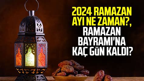 2024 Ramazan ayı ne zaman Ramazan Bayramı na kaç gün kaldı Samsun