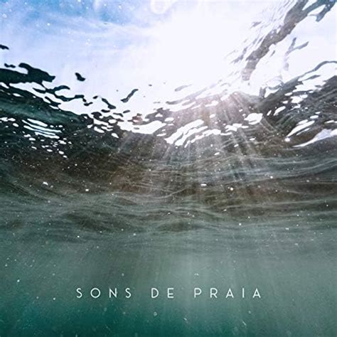 Amazon Sons De Praia Cole O Profundamente Relaxante De Sons Do