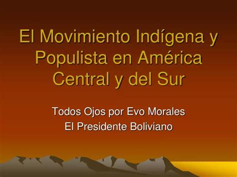 Ppt El Movimiento Ind Gena Y Populista En Am Rica Central Y Del Sur