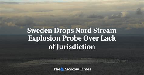 Sweden Drops Nord Stream Explosion Probe Over Lack Of Jurisdiction