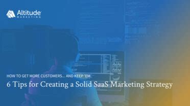 Tips For Creating A Solid Saas Marketing Strategy