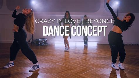 Crazy In Love Dance Concept Radig Badalov Choreography Youtube