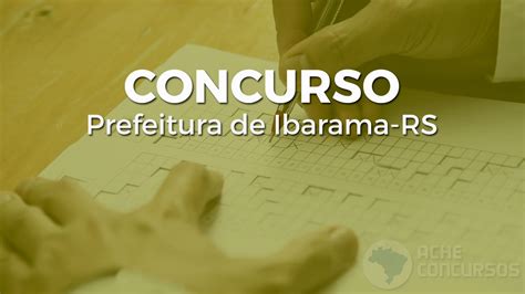 Concurso Prefeitura De Ibarama Rs 2022 Edital E Inscrição