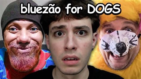 BLUEZAO Criou Um Canal PRA CACHORRO Estou Desesperado YouTube