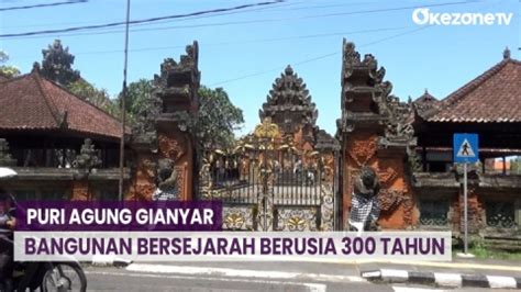 Menilik Bangunan Bersejarah Puri Agung Gianyar Berusia Tahun