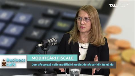 Cum Vor Afecta Noile Modific Rile Fiscale Mediul De Afaceri Din Rom Nia