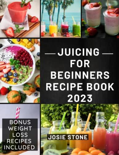 Juicing For Beginners Recipe Book 2023 A Comprehensive Guide To Simple