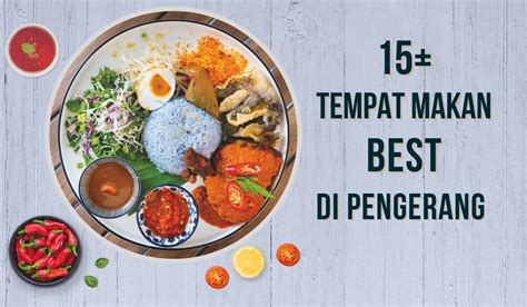 Tempat Makan Best Di Pengerang Yang Sedap Terkini