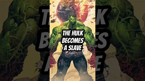 The Hulk Becomes A Slave 💥 Shorts Marvel Youtube