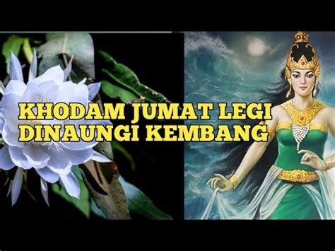 Khodam Jumat Legi Dinaungi Kembang Wijaya Kusuma Youtube