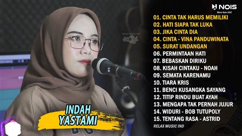 Indah Yastami Cover Cinta Tak Harus Memiliki Hati Siapa Tak Luka