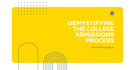 Demystifying The College Admissions Process A Step By Step Guide