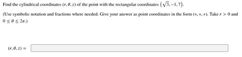 Solved Find The Cylindrical Coordinates Rθz Of The Point