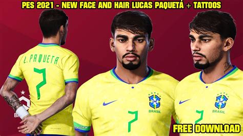 PES 2021 NEW FACE AND HAIR LUCAS PAQUETÁ TATTOOS 4K YouTube