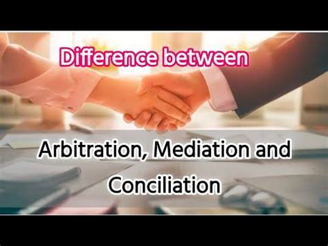 Arbitration Mediation Conciliation Difference Between Arbitration