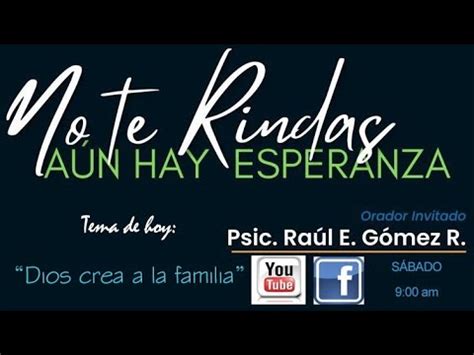 No te rindas aún hay esperanza DIOS CREA A LA FAMILIA YouTube