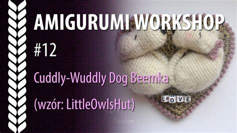 Pl Amigurumi Workshop 12 Cuddly Wuddly Dog Beemka Wzór