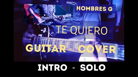 Hombres G Te Quiero Cover Guitar Sonido Original Youtube