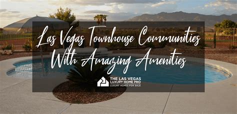 Las Vegas Townhouse Communities With Resort-Style Amenities