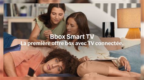 Découvrez la Bbox Smart TV la première box avec TV connectée