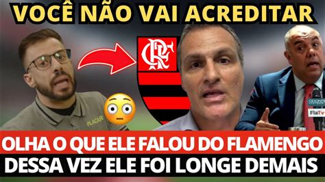 VOCÊ NÃO VAI ACREDITAR OLHA SÓ O QUE ELE FALOU DO FLAMENGO DESSA VEZ