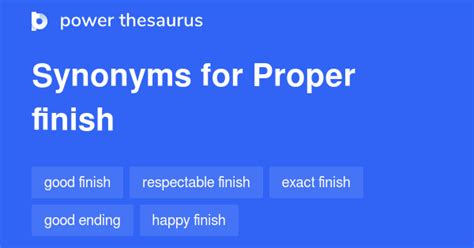 Proper Finish Synonyms 9 Words And Phrases For Proper Finish