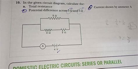 10 In The Given Circuit Diagram Calculate The A Total Resistance C P