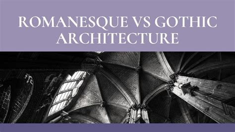 Romanesque Vs Gothic Architecture Humanitarian Literature Essay