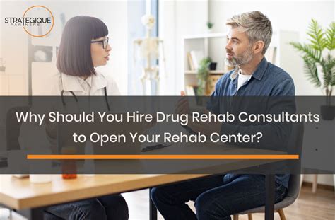 Why Should You Hire Drug Rehab Consultants To Open Your Rehab Center