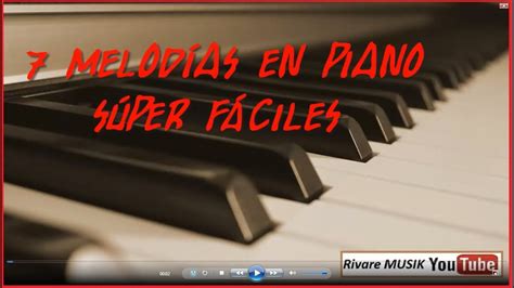 Melod As En Piano S Per F Ciles Para Principiantes Que Todos Deben