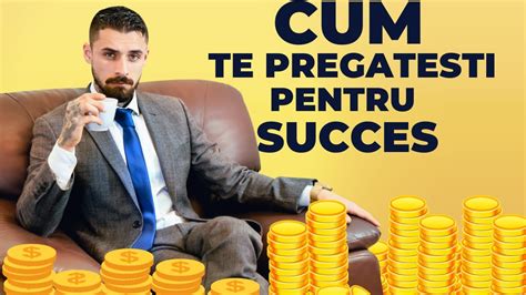 Cum Te Pregatesti Pentru Succes Youtube