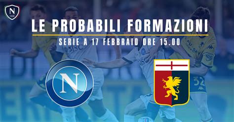 Napoli Genoa Le Probabili Formazioni Cambio Modulo E Tre Ballottaggi