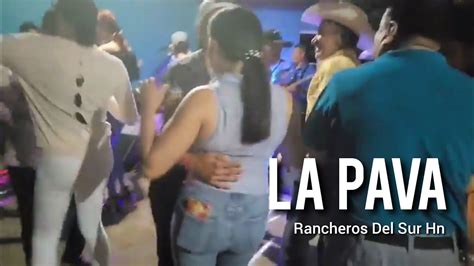 La Pava Con Los Rancheros Del Sur Hn YouTube