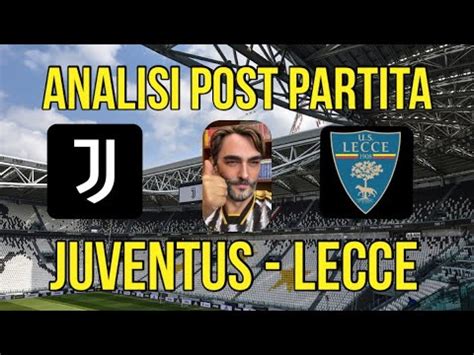 JUVENTUS LECCE ANALISI POST PARTITA YouTube