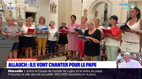 Visite du pape à Marseille la chorale d Allauch choisie pour chanter à