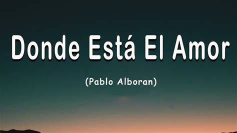 Pablo Alboran Donde Est El Amor Ft Jesse Joy Letra Lyrics