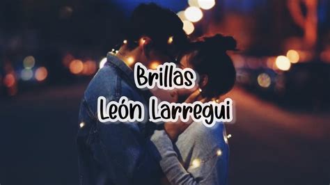 Brillas León Larregui Con Letra YouTube