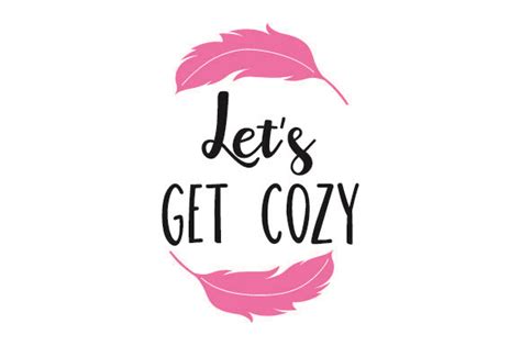 Let S Get Cozy Svg Cut File By Creative Fabrica Crafts Creative Fabrica