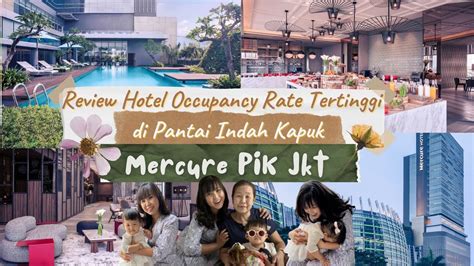 Hotel Dengan Occupancy Rate Tertinggi Di Pik I Mercure Pik Jakarta I