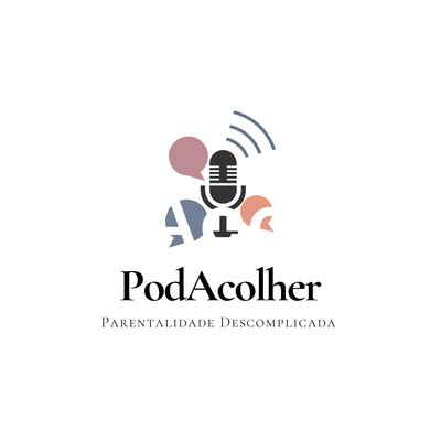 PodAcolher Parentalidade Descomplicada A Podcast On Spotify For