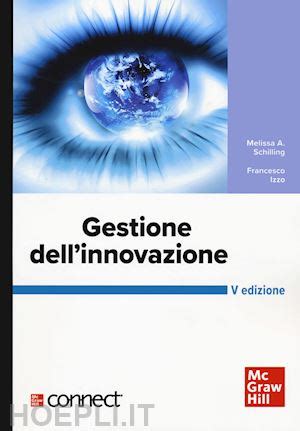 Gestione Dell Innovazione Schilling Melissa A Izzo Francesco