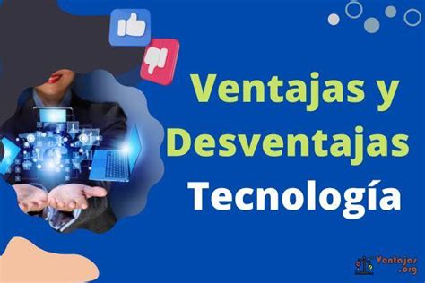 Ventajas Y Desventajas De La Tecnolog A Pros Y Contras