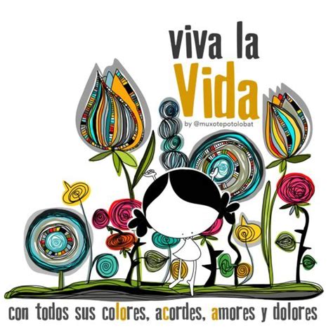 Viva La Vida Muxote Potolo Bat Vivir La Vida Frases De Felicidad Y