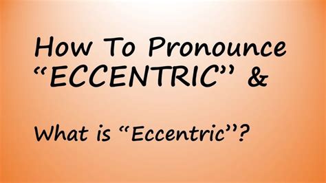 pronounce eccentric    eccentric  video dictionary