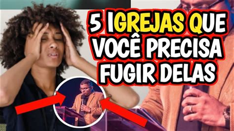 5 IGREJAS QUE VOCÊ PRECISA FUGIR DELAS YouTube