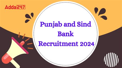 Punjab And Sind Bank Recruitment 2024 Out Online Application Last Date