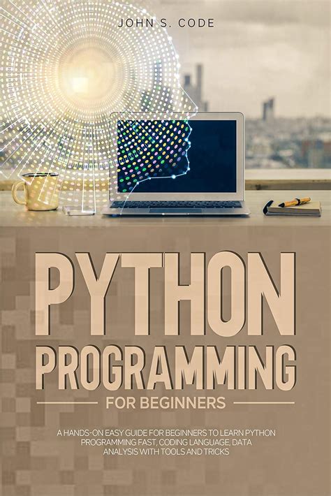 Amazon Python Programming For Beginners A Hands On Easy Guide For