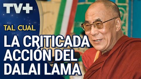 La Criticada Actitud De Dalai Lama YouTube