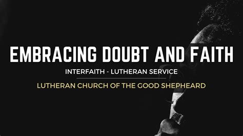 Embracing Doubt And Faith An Interfaith Lutheran Service On John 2019